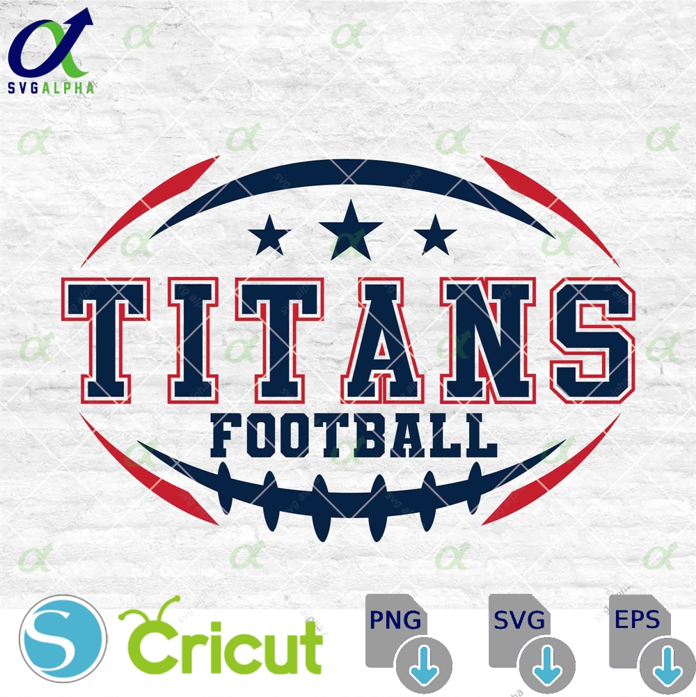 Titans Football Svg Football Svg Sports Svg Football Shirt Sublimation Designs Png Dxf Jpg Eps
